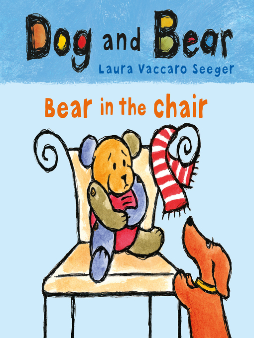 Title details for Bear in the Chair by Laura Vaccaro Seeger - Wait list